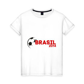 Женская футболка хлопок с принтом BRASIL 2014 в Екатеринбурге, 100% хлопок | прямой крой, круглый вырез горловины, длина до линии бедер, слегка спущенное плечо | бразилия