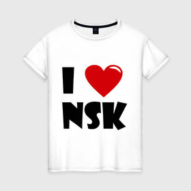 Женская футболка хлопок с принтом I LOVE NSK в Екатеринбурге, 100% хлопок | прямой крой, круглый вырез горловины, длина до линии бедер, слегка спущенное плечо | новосибирск | нск | россия | сибирь | я люблю.
