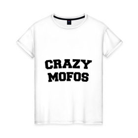 Женская футболка хлопок с принтом Crazy Mofos в Екатеринбурге, 100% хлопок | прямой крой, круглый вырез горловины, длина до линии бедер, слегка спущенное плечо | cm | crazy mofos | крейзи мофос