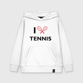 Детская толстовка хлопок с принтом I Love Tennis в Екатеринбурге, 100% хлопок | Круглый горловой вырез, эластичные манжеты, пояс, капюшен | ракетка | тенис | теннис | теннисист