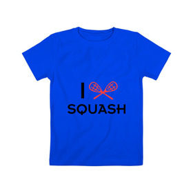 Детская футболка хлопок с принтом I LOVE SQUASH в Екатеринбурге, 100% хлопок | круглый вырез горловины, полуприлегающий силуэт, длина до линии бедер | squash | ракетка | сквош