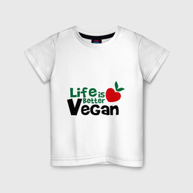 Детская футболка хлопок с принтом Vegan life is better в Екатеринбурге, 100% хлопок | круглый вырез горловины, полуприлегающий силуэт, длина до линии бедер | Тематика изображения на принте: 