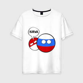 Женская футболка хлопок Oversize с принтом Курва в Екатеринбурге, 100% хлопок | свободный крой, круглый ворот, спущенный рукав, длина до линии бедер
 | country balls | интернет приколы | кантри болс | мемы | польша | россия | страны