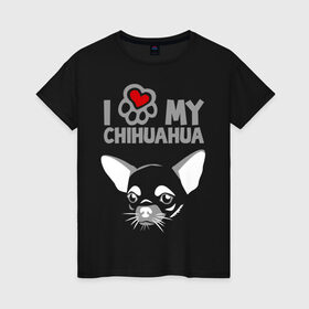 Женская футболка хлопок с принтом Я люблю мою чихуахуа в Екатеринбурге, 100% хлопок | прямой крой, круглый вырез горловины, длина до линии бедер, слегка спущенное плечо | chihuahua | love | my | люблю | моего | пес | порода | собака | чихуахуа