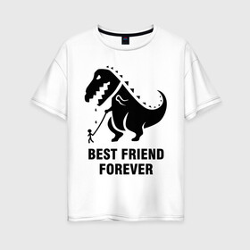 Женская футболка хлопок Oversize с принтом Годзилла Best friend в Екатеринбурге, 100% хлопок | свободный крой, круглый ворот, спущенный рукав, длина до линии бедер
 | годзилла | динозавр | друг | лучший | навек | навсегда | тираннозавр