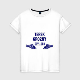 Женская футболка хлопок с принтом Терек Грозный в Екатеринбурге, 100% хлопок | прямой крой, круглый вырез горловины, длина до линии бедер, слегка спущенное плечо | 1958 | grozny | terek | грозный | терек