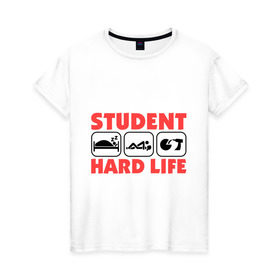 Женская футболка хлопок с принтом Тяжелая жизнь студента в Екатеринбурге, 100% хлопок | прямой крой, круглый вырез горловины, длина до линии бедер, слегка спущенное плечо | drink | hard | life | sleep | student | вечеринка | жизнь | пати | сон | студент | тяжелая