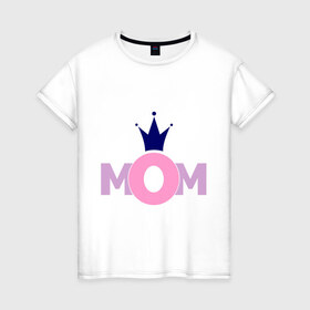 Женская футболка хлопок с принтом Mom в Екатеринбурге, 100% хлопок | прямой крой, круглый вырез горловины, длина до линии бедер, слегка спущенное плечо | mom | mother | дети | мама | мамочка | мать | родители