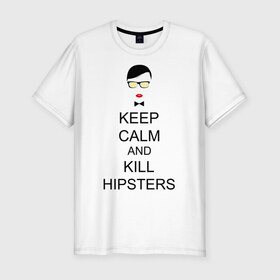 Мужская футболка премиум с принтом Kill Hipsters в Екатеринбурге, 92% хлопок, 8% лайкра | приталенный силуэт, круглый вырез ворота, длина до линии бедра, короткий рукав | 