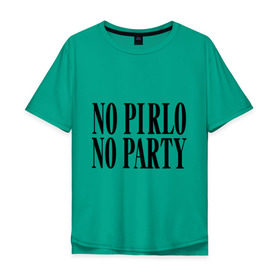 Мужская футболка хлопок Oversize с принтом No Pirlo,no party в Екатеринбурге, 100% хлопок | свободный крой, круглый ворот, “спинка” длиннее передней части | no party | no pirlo | мяч | спорт | футбол