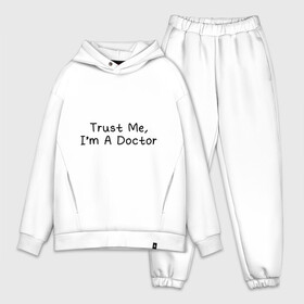 Мужской костюм хлопок OVERSIZE с принтом Trust me, Im A Doctor в Екатеринбурге,  |  | 