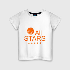 Детская футболка хлопок с принтом All stars (баскетбол) в Екатеринбурге, 100% хлопок | круглый вырез горловины, полуприлегающий силуэт, длина до линии бедер | basketball | все | звезды | мяч