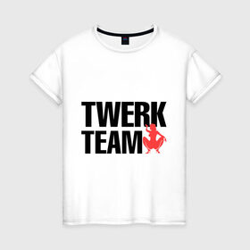 Женская футболка хлопок с принтом Twerk team в Екатеринбурге, 100% хлопок | прямой крой, круглый вырез горловины, длина до линии бедер, слегка спущенное плечо | Тематика изображения на принте: 
