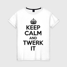 Женская футболка хлопок с принтом Twerk it в Екатеринбурге, 100% хлопок | прямой крой, круглый вырез горловины, длина до линии бедер, слегка спущенное плечо | twerc | twerk | twerk dance | twerk it | twerk team | тверк | тверк денс