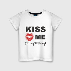 Детская футболка хлопок с принтом Kiss me в Екатеринбурге, 100% хлопок | круглый вырез горловины, полуприлегающий силуэт, длина до линии бедер | Тематика изображения на принте: happy birthday | день рождения | подарки. торт | праздники | хэппи бездэй