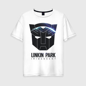 Женская футболка хлопок Oversize с принтом Linkin Park в Екатеринбурге, 100% хлопок | свободный крой, круглый ворот, спущенный рукав, длина до линии бедер
 | iridescent | linkin | park | transformers | автоботы | трансформеры