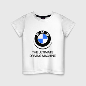 Детская футболка хлопок с принтом BMW Driving Machine в Екатеринбурге, 100% хлопок | круглый вырез горловины, полуприлегающий силуэт, длина до линии бедер | bmw | driving | machine | ultimate