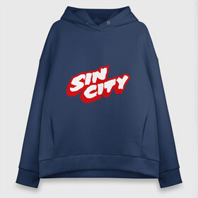 Женское худи Oversize хлопок с принтом Sin City в Екатеринбурге, френч-терри — 70% хлопок, 30% полиэстер. Мягкий теплый начес внутри —100% хлопок | боковые карманы, эластичные манжеты и нижняя кромка, капюшон на магнитной кнопке | city | sin | sin city | город грехов | грех