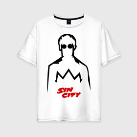 Женская футболка хлопок Oversize с принтом Sin City Kevin в Екатеринбурге, 100% хлопок | свободный крой, круглый ворот, спущенный рукав, длина до линии бедер
 | city | kevin | sin | sin city | город | город грехов | грех | кевин