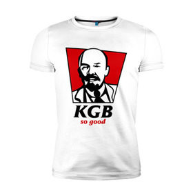Мужская футболка премиум с принтом KGB - So Good в Екатеринбурге, 92% хлопок, 8% лайкра | приталенный силуэт, круглый вырез ворота, длина до линии бедра, короткий рукав | Тематика изображения на принте: kfc | kgb | владимир | ильич | кгб | ленин