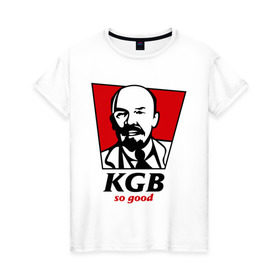 Женская футболка хлопок с принтом KGB - So Good в Екатеринбурге, 100% хлопок | прямой крой, круглый вырез горловины, длина до линии бедер, слегка спущенное плечо | kfc | kgb | владимир | ильич | кгб | ленин