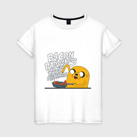 Женская футболка хлопок с принтом Makin` Bacon Pancakes в Екатеринбурге, 100% хлопок | прямой крой, круглый вырез горловины, длина до линии бедер, слегка спущенное плечо | джейк