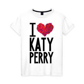 Женская футболка хлопок с принтом I love Katy Perry в Екатеринбурге, 100% хлопок | прямой крой, круглый вырез горловины, длина до линии бедер, слегка спущенное плечо | Тематика изображения на принте: katy perry | pop | знаменитости | корона | кэти перри | музыка | певица