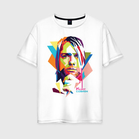 Женская футболка хлопок Oversize с принтом Kurt Cobain в Екатеринбурге, 100% хлопок | свободный крой, круглый ворот, спущенный рукав, длина до линии бедер
 | Тематика изображения на принте: kurt cobain | nirvana | pock | wpap | знаменитости | курт кобейн | нирвана | рок