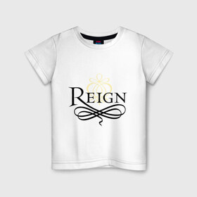 Детская футболка хлопок с принтом Лого Царство в Екатеринбурге, 100% хлопок | круглый вырез горловины, полуприлегающий силуэт, длина до линии бедер | reign | баш | грир | кенна | королева | лола | мари | принц | франциск | франция | царство | шотландия