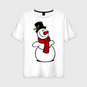 Женская футболка хлопок Oversize с принтом Весёлый снеговик в Екатеринбурге, 100% хлопок | свободный крой, круглый ворот, спущенный рукав, длина до линии бедер
 | new year | новый год | рождество | снеговик
