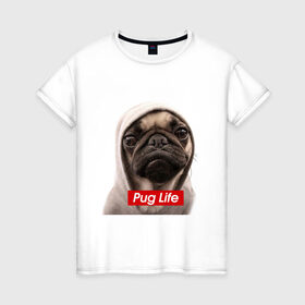 Женская футболка хлопок с принтом Pug life в Екатеринбурге, 100% хлопок | прямой крой, круглый вырез горловины, длина до линии бедер, слегка спущенное плечо | pug life | жизнь | капюшон | мопс | собака