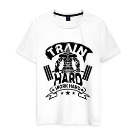 Мужская футболка хлопок с принтом Train hard work hard в Екатеринбурге, 100% хлопок | прямой крой, круглый вырез горловины, длина до линии бедер, слегка спущенное плечо. | hard | train | work