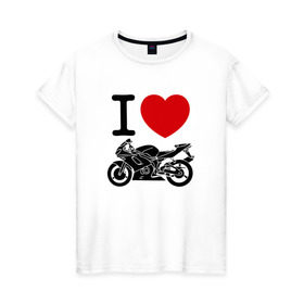 Женская футболка хлопок с принтом Я люблю спортивные мотоциклы в Екатеринбурге, 100% хлопок | прямой крой, круглый вырез горловины, длина до линии бедер, слегка спущенное плечо | 