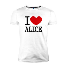 Мужская футболка премиум с принтом Я люблю Алису. в Екатеринбурге, 92% хлопок, 8% лайкра | приталенный силуэт, круглый вырез ворота, длина до линии бедра, короткий рукав | 