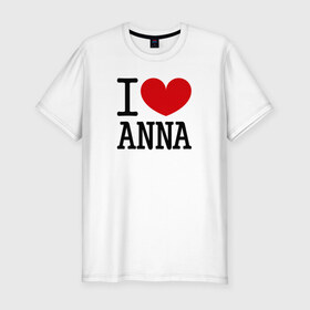 Мужская футболка премиум с принтом Я люблю Анну. в Екатеринбурге, 92% хлопок, 8% лайкра | приталенный силуэт, круглый вырез ворота, длина до линии бедра, короткий рукав | 