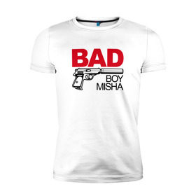 Мужская футболка премиум с принтом Миша, плохой, парень в Екатеринбурге, 92% хлопок, 8% лайкра | приталенный силуэт, круглый вырез ворота, длина до линии бедра, короткий рукав | bad boy | михаил