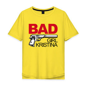 Мужская футболка хлопок Oversize с принтом Кристина, плохая, девочка в Екатеринбурге, 100% хлопок | свободный крой, круглый ворот, “спинка” длиннее передней части | 