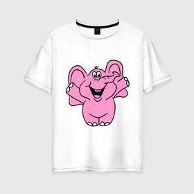 Женская футболка хлопок Oversize с принтом Розовый слон в Екатеринбурге, 100% хлопок | свободный крой, круглый ворот, спущенный рукав, длина до линии бедер
 | слон