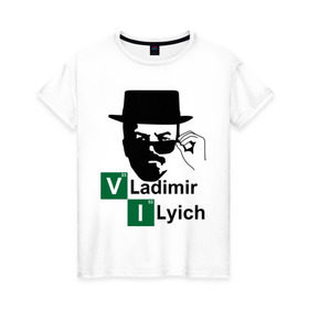Женская футболка хлопок с принтом Владимир Ильич (Heisenberg) в Екатеринбурге, 100% хлопок | прямой крой, круглый вырез горловины, длина до линии бедер, слегка спущенное плечо | breaking bad | heisenberg | ильич | ленин