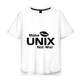 Мужская футболка хлопок Oversize с принтом Make unix, not war в Екатеринбурге, 100% хлопок | свободный крой, круглый ворот, “спинка” длиннее передней части | Тематика изображения на принте: make | unix | юникс