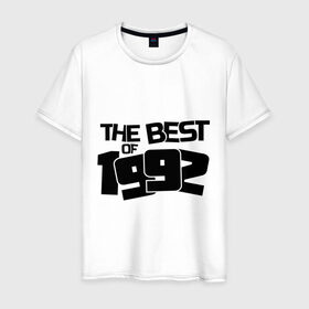 Мужская футболка хлопок с принтом The best of 1992 в Екатеринбурге, 100% хлопок | прямой крой, круглый вырез горловины, длина до линии бедер, слегка спущенное плечо. | 