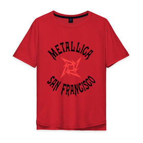 Мужская футболка хлопок Oversize с принтом Metallica (San Francisco) в Екатеринбурге, 100% хлопок | свободный крой, круглый ворот, “спинка” длиннее передней части | Тематика изображения на принте: metallica | san francisco