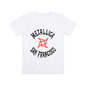 Детская футболка хлопок с принтом Metallica (San Francisco) в Екатеринбурге, 100% хлопок | круглый вырез горловины, полуприлегающий силуэт, длина до линии бедер | metallica | san francisco