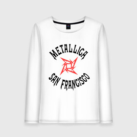 Женский лонгслив хлопок с принтом Metallica (San Francisco) в Екатеринбурге, 100% хлопок |  | metallica | san francisco