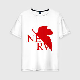 Женская футболка хлопок Oversize с принтом Евангелион NERV в Екатеринбурге, 100% хлопок | свободный крой, круглый ворот, спущенный рукав, длина до линии бедер
 | nerv | аниме | евангелион