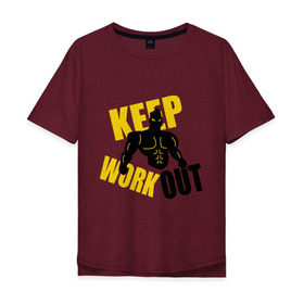 Мужская футболка хлопок Oversize с принтом Keep workout (тренируйся) в Екатеринбурге, 100% хлопок | свободный крой, круглый ворот, “спинка” длиннее передней части | keep | out | work | тренируйся