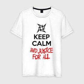 Мужская футболка хлопок с принтом Keep Calm And Justice For All в Екатеринбурге, 100% хлопок | прямой крой, круглый вырез горловины, длина до линии бедер, слегка спущенное плечо. | металлика