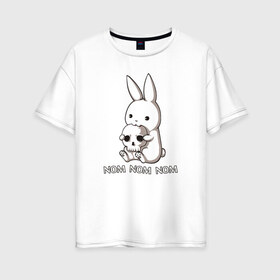 Женская футболка хлопок Oversize с принтом Кролик с черепом в Екатеринбурге, 100% хлопок | свободный крой, круглый ворот, спущенный рукав, длина до линии бедер
 | @ | заяц | картинка | кролик | прикол | череп