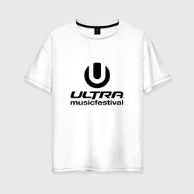 Женская футболка хлопок Oversize с принтом Ultra Music Festival в Екатеринбурге, 100% хлопок | свободный крой, круглый ворот, спущенный рукав, длина до линии бедер
 | house | rave | ultra music festival | umf