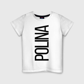 Детская футболка хлопок с принтом Полина в Екатеринбурге, 100% хлопок | круглый вырез горловины, полуприлегающий силуэт, длина до линии бедер | bigname | polina | полина